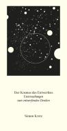 Simon Kretz. Der Kosmos des Entwerfens. Untersuchungen zum entwerfenden Denken di Simon Kretz edito da König, Walther