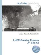 Lner Gresley Classes A1 And A3 di Jesse Russell, Ronald Cohn edito da Book On Demand Ltd.