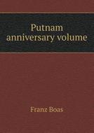 Putnam Anniversary Volume di Franz Boas edito da Book On Demand Ltd.