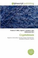 Cryptobiosis di Frederic P Miller, Agnes F Vandome, John McBrewster edito da Alphascript Publishing