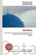 Mytilene di Lambert M. Surhone, Miriam T. Timpledon, Susan F. Marseken edito da Betascript Publishing