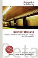 Bahnhof Oresund edito da Betascript Publishing
