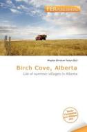 Birch Cove, Alberta edito da Fer Publishing