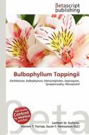 Bulbophyllum Toppingii edito da Betascript Publishing