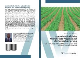 Landwirtschaftliche Mikrokredit-Projekte zur Armutsbekämpfung di Alcino das Felicidades Fabião edito da AV Akademikerverlag