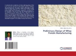 Preliminary Design of Whey Protein Manufacturing di Melaku Tafese Awulachew edito da LAP LAMBERT Academic Publishing