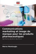 Communications marketing et image de marque pour les produits pharmaceutiques Communications marketing et image de marque pour les produits pharmaceutiques