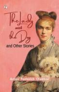 The Lady with the Dog and other sotries di Anton Pavlovich Chekhov edito da Pharos Books Private Limited