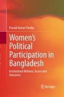 Women's Political Participation in Bangladesh di Pranab Kumar Panday edito da Springer India