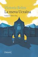 La meva Ucraïna edito da Univers Llibres