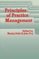 Principles of Practice Management di W. E. Fabb, John Fry edito da Springer Netherlands