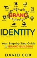 Brand Identity Your Step-by-Step Guide To Brand Building Brand Identity Your Step-by-Step Guide To Brand Building