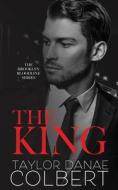 The King di Colbert Taylor Danae Colbert edito da Independently Published