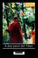 A Due Passi Dal Tibet di Liggeri Salvatore Liggeri edito da Independently Published