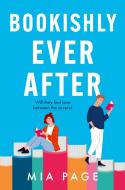 Bookishly Ever After di Mia Page edito da HarperCollins Publishers