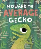 Howard The Average Gecko di Wendy Meddour edito da Oxford University Press