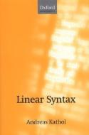 Linear Syntax di Andreas Kathol edito da OXFORD UNIV PR