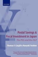 Postal Savings and Fiscal Investment in Japan: The Pss and the Filp di Thomas F. Cargill, Naoyuki Yoshino edito da OXFORD UNIV PR