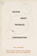 Talking about Troubles in Conversation di Gail Jefferson edito da OXFORD UNIV PR
