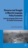Discourse and Struggle in Minority Language Policy Formation di J. Adrey edito da Palgrave Macmillan UK