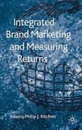Integrated Brand Marketing and Measuring Returns Integrated Brand Marketing and Measuring Returns
