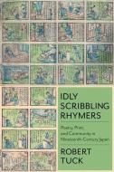 Idly Scribbling Rhymers di Robert Tuck edito da Columbia University Press