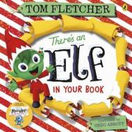 There's An Elf In Your Book di Tom Fletcher edito da Penguin Books Ltd