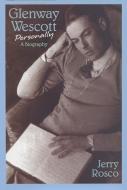 Glenway Wescott Personally: A Biography di Jerry Rosco edito da UNIV OF WISCONSIN PR