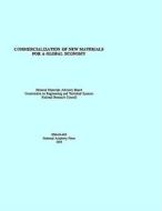 Commercialization of New Materials for a Global Economy di National Research Council, Division On Engineering And Physical Sci, National Materials Advisory Board edito da NATL ACADEMY PR