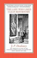 The Lady Who Liked Clean Restrooms di James Patrick Donleavy edito da St. Martins Press-3PL