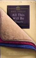 All This Will Be Yours di Phil Hogan edito da Little, Brown Book Group