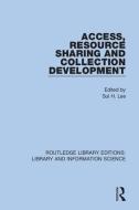 Access, Resource Sharing And Collection Development edito da Taylor & Francis Ltd