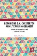 Rethinking G.k. Chesterton And Literary Modernism di Michael Shallcross edito da Taylor & Francis Ltd