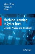 Machine Learning in Cyber Trust: Security, Privacy, and Reliability edito da SPRINGER NATURE