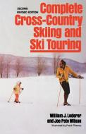 Complete Cross-Country Skiing and Ski Touring ING 2ED REVISED EDITION di William J. Lederer edito da W. W. Norton & Company