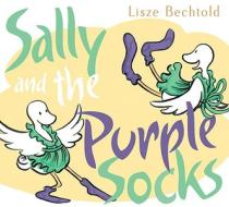 Sally and the Purple Socks di Lisze Bechtold edito da Philomel Books