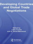 Developing Countries and Global Trade Negotiations di Larry Crump edito da Routledge