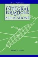 Introduction to Integral Equations with Applications di Abdul J. Jerri, Abdul Jerri, Jerri edito da Wiley-Interscience