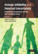 Female Infidelity and Paternal Uncertainty di Steven M. Platek edito da Cambridge University Press