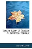 Special Report On Diseases Of The Horse, Volume 2 di Leonard Pearson edito da Bibliolife