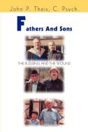 Fathers and Sons di John P. Theis edito da iUniverse