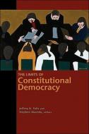 The Limits Of Constitutional Democracy edito da Princeton University Press