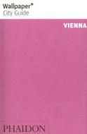 Wallpaper* City Guide Vienna di Wallpaper* edito da Phaidon Press Ltd