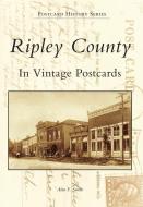 Ripley County in Vintage Postcards di Alan F. Smith edito da ARCADIA PUB (SC)