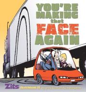You're Making That Face Again di Jerry Scott, Jim Borgman edito da Andrews McMeel Publishing, LLC