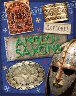 Explore!: Anglo Saxons di Jane Bingham edito da Hachette Children's Group