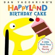 Birthday Cake di Dan Yaccarino edito da Workman Publishing
