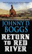 Return To Red River di Johnny D. Boggs edito da Kensington Publishing