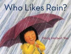 Who Likes Rain? di Wong Herbert Yee edito da Henry Holt & Company