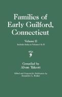 Families of Early Guilford, Connecticut. One Volume Bound in Two. Volume II. Includes Index to Volumes I & II edito da Clearfield